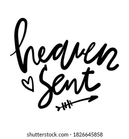 Hand Lettering. Baby T-shirt Quote. Heaven Sent