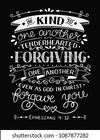 Hand lettering Be kind to one another, tenderhearted, forgiving even as God in Christ forgave you. Bible verse. Christian poster. New Testament. Grapics. Scripture print. Quote. Vintage