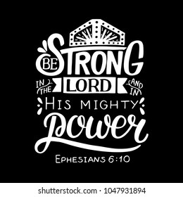 Hand lettering Be strong in the Lord and in His mighty power. Biblical background. Christian poster. Quote. Graphic. Scripture.