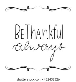 hand lettering be thankful always in vintage frame