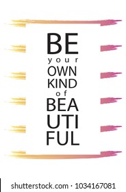 475 Be Your Own Kind Beautiful Images, Stock Photos & Vectors 