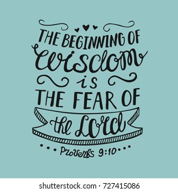 Hand lettering the Beginning of wisdom is the fear of the Lord,. Biblical background. Christian poster. Proverbs. Scripture. Graphics