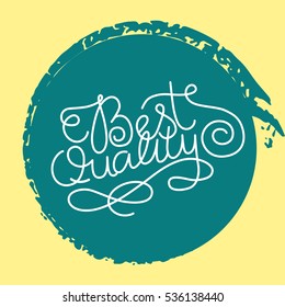 Hand lettering best quality on grunge brush background. Vector illustration for your design