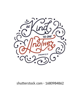 Hand lettering of Bible verse Be kind to one another, circular design.