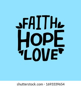 Hand lettering with Bible verse Faith, Hope, Love. Biblical background. Modern calligraphy Scripture print. Christian poster. Motivational quote