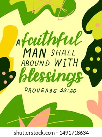 Hand lettering with bible verse Faithful man shall abound with blessings. Proverbs. Christian background. Scripture print. Modern calligraphy. Motivational quote.