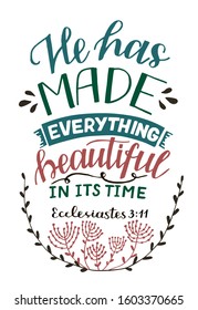 Hand lettering with Bible verse He has made everything beautiful in its time. Biblical background. Modern calligraphy Scripture print. 