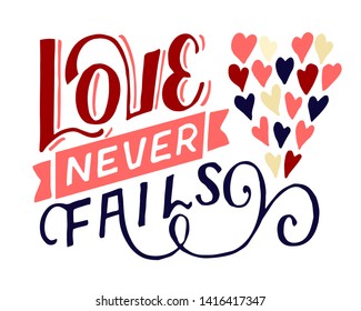 Hand lettering with bible verse Love never fails. Biblical background. Motivational quote. Scripture print. Modern calligraphy