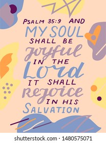 Hand lettering with bible verse My soul shall be joyful in the Lord, it shall rejoice Salvation. Biblical background. Christian poster. Modern calligraphy. Scripture print. Psalm. Motivational quote. 