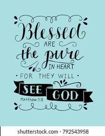 Hand lettering Blessed are the pure in heart, for they will see God. Matthew. Biblical background. Christian poster. Scripture Card. Graphics. The Beatitudes