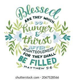 Hand lettering Blessed are they which do hunger and thirst. Modern background. Poster. T-shirt print. Motivational quote. Modern calligraphy. Christian poster