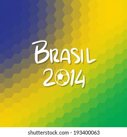 Hand lettering Brazil 2014 with abstract geometric background. Vector illustration.