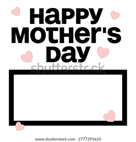 Hand Lettering “Happy Mother’s Day” Brush Ink Calligraphy with Bold Black Frame and Writing Space