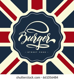 Hand lettering burger food logo design concept on vintage british background. Superior fast-food restaurant menu pictogram. Premium quality modern calligraphy snack bar vector emblem illustration.