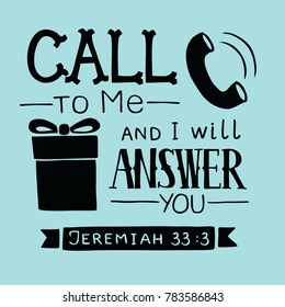 Hand lettering Call to Me and I will answer you. Biblical background. Christian poster. Scripture Card. Graphics