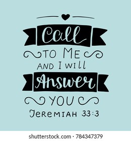 Hand lettering Call to Me and I will answer you. Biblical background. Christian poster. Scripture Card. Graphics