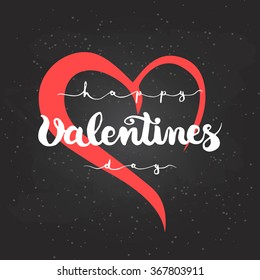 Hand lettering calligraphic party typography poster Happy Valentines Day on the red heart grunge black background. For greeting with Valentine Day or wedding invitations.