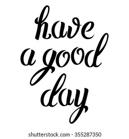 Have A Good Day Images, Stock Photos & Vectors | Shutterstock