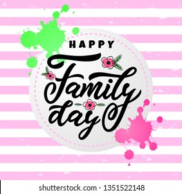 Hand lettering calligraphy Happy Family day with flower hand draw on striped background. Vector illustration for greeting card, poster, banner, flyer, print, web, postcard.