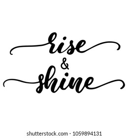 Hand Lettering Calligraphy Rise And Shine Text, Isolated On White Background. Vector Retro Type Illustration.