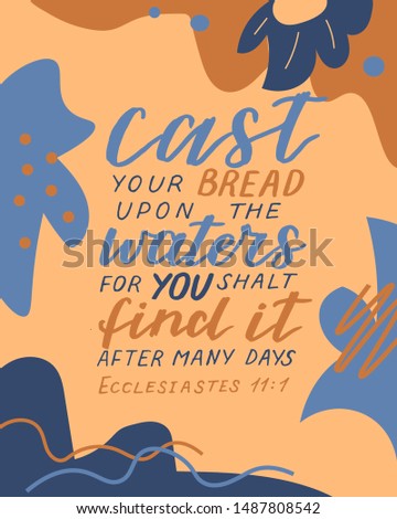 Hand lettering Cast your bread upon the waters, for you shalt find it after many days . Biblical background. Christian poster. Card. Scripture prints. Graphics. Modern calligraphy.