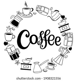 Hand lettering coffee in a circle with coffee accessories, appliances, leaves and grains.