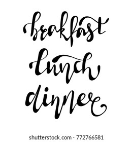 Hand lettering collection for menu. Breakfast, Dinner, Lunch - words in Handmade vector modern calligraphy set.