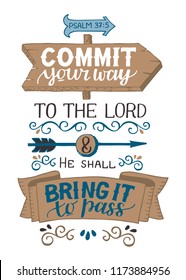 Hand lettering Commit your way to the Lord and He shall bring it to pass. Psalm. Biblical background. Christian poster. Vintage. Card. Scripture print. Quote