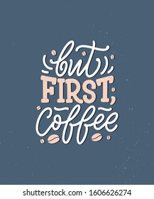 Hand lettering composition with sketch for coffee shop or cafe. Hand drawn vintage typography phrase, quote, isolated on white background. Vector