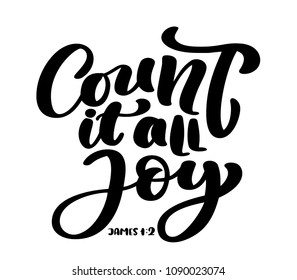 Hand lettering Count it all Joy, James 1:2. Biblical background. Text from the Bible Old Testament. Christian verse, Vector illustration isolated on white background