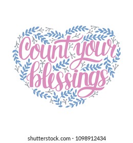 Hand lettering Count your blessing with leaves. Motivation poster. Christian background. Card. Graphics. Scripture print