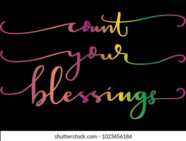 Hand Lettering Count Your Blessings on Black Background. Modern Calligraphy. Motivational Inspirational Quote