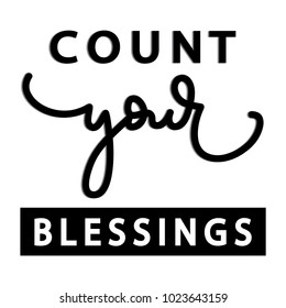 Hand Lettering Count Your Blessings on Black Background. Modern Calligraphy. Motivational Inspirational Quote