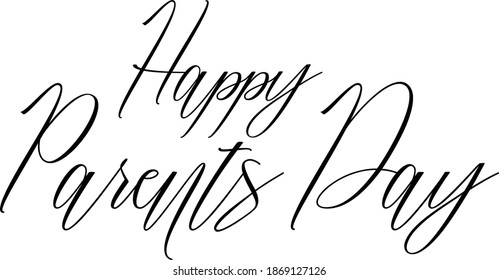 Hand lettering Cursive Text Phrase Happy Parents Day Happiness Quote  