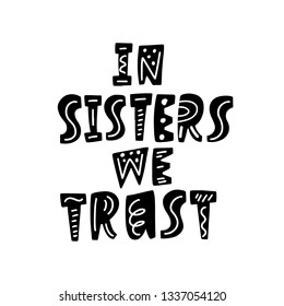 Hand lettering dedicated to strong women. The theme of feminism, equality and anti-discrimination. Vector illustration for cover, clothing, greeting card or banner.