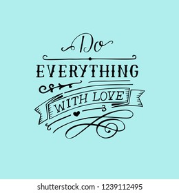 Hand lettering Do everything with love. Biblical background. Christian poster. Scripture print. Modern calligraphy. Card. Quote. Bible verse