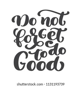 Hand lettering Do not forget to do Good. Biblical background. New Testament. Christian verse, Vector illustration isolated on white background