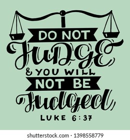 Hand lettering Do not judge with scales. Biblical background. Christian poster. New Testament. Scripture print. Card. Modern calligraphy Graphics