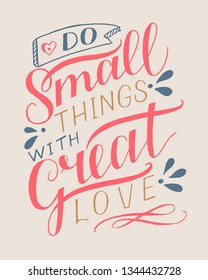 Hand lettering Do small things with great love. Biblical background. Christian poster. Card. Modern calligraphy. Print. Inspirational quote