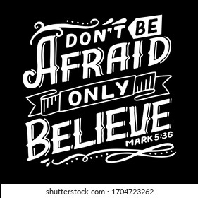 Hand lettering Don't be afraid, only believe. Biblical background. Christian poster. Scripture print. Motivational quote. Modern calligraphy. Bible Verse