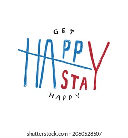 Hand lettering with doodle style. Inspirational quote, Get happy stay happy.