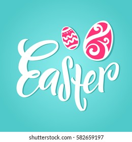 Hand lettering Easter. Modern typography with colorful easter eggs