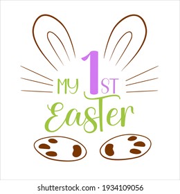 Hand lettering Easter quote for baby. Vector calligraphy illustration with bunny ears, whiskers and paws on white - My 1st Easter with rabbit. Perfect for babysuit, tshirt, print, sticker, photo album
