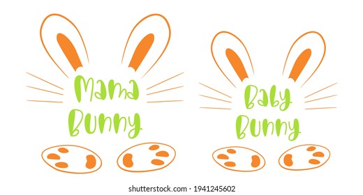 Hand lettering Easter quote for mother and baby. Vector calligraphy illustration with bunny ears, whiskers and paws on white - Mama bunny and Baby bunny. Perfect for babysuit, tshirt, photo album