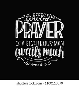 Hand lettering The effective fervent prayer of a righteous man avails much. Biblical background. Christian poster. Scripture prints. Motivational quote. Bible verse. Vintage