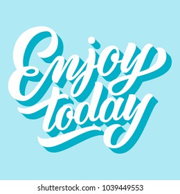 Hand lettering Enjoy today with 3d shadow on retro blue background. Vector retro type illustration.