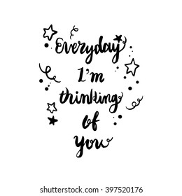 Hand lettering Every day I'm thinking of you