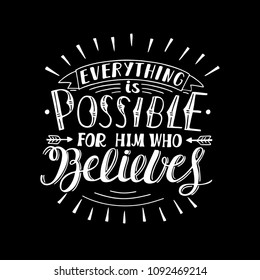 Hand lettering Everything is possible for him who believes. Christian poster. New Testament. Modern calligraphy. Inspirational quote. Scripture print. Graphics