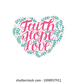 Hand lettering Faith, hope and love in shape of heart. Bible verse. Christian poster. New Testament. Modern calligraphy. Scripture prints. Graphic