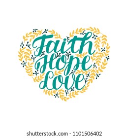 Hand lettering Faith, hope and love in shape of heart. Bible verse. Christian poster. New Testament. Modern calligraphy. Scripture prints. Graphic. Quote